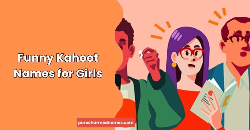 1000+ Funny Kahoot Names: Best, Clever & Hilarious Ideas 3 Funny Kahoot Names for Girls