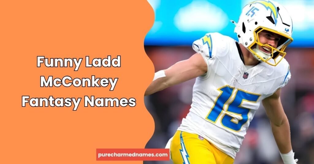 675+ Ladd McConkey Fantasy Names: Funny, Cool & Creative Ideas 2 Funny Ladd McConkey Fantasy Names