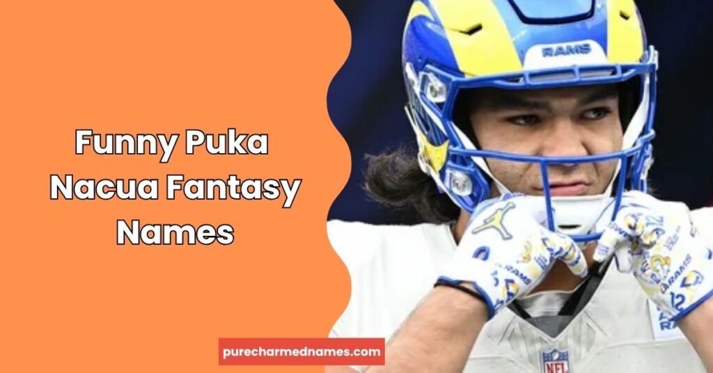 730+ Puka Nacua Fantasy Names – Funny, Cool & Creative Ideas 2 Funny Puka Nacua Fantasy Names