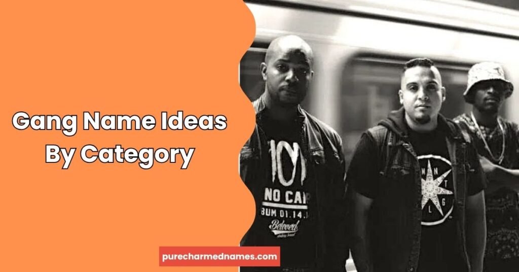 630+ Gang Names Generator: Cool, Funny & Unique Ideas (2026) 2 Gang Name Ideas By Category