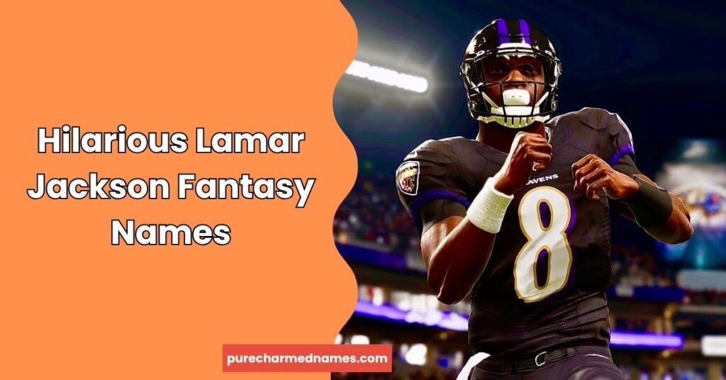 660+Lamar Jackson Fantasy Football Names: Funny & Cool Ideas 2 Hilarious Lamar Jackson Fantasy Names