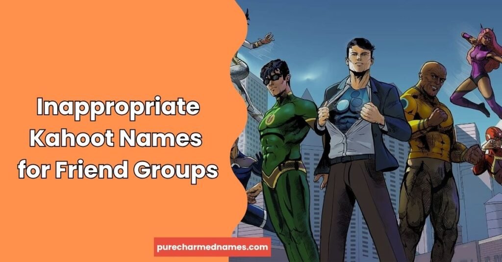 600+ Inappropriate Kahoot Names: Funny, Dirty & Creative Ideas (2026) 5 Inappropriate Kahoot Names
for Friend Groups