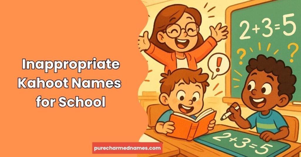 600+ Inappropriate Kahoot Names: Funny, Dirty & Creative Ideas (2026) 2 Inappropriate Kahoot Names for School