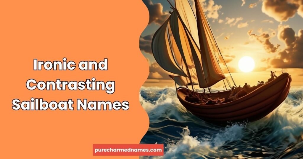 220+ Funny Sailboat Names: Clever, Cool & Hilarious Ideas 4 Ironic and Contrasting Sailboat Names