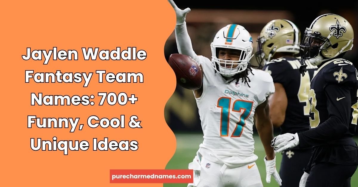 Jaylen Waddle Fantasy Team Names
