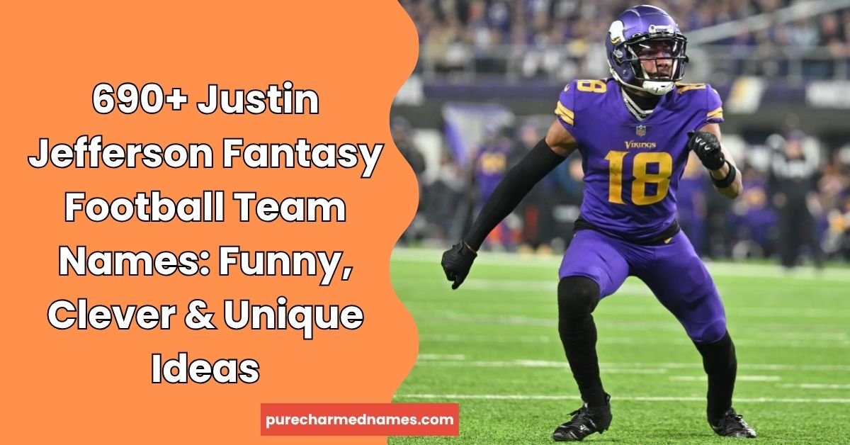Justin Jefferson Fantasy Football Team Names