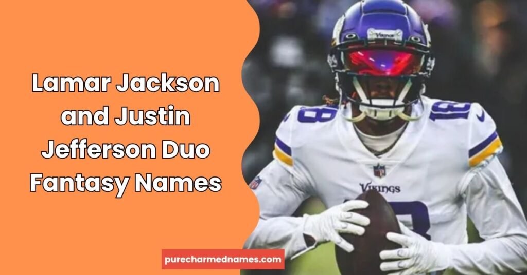 690+ Justin Jefferson Fantasy Football Team Names: Funny, Clever & Unique Ideas 5 Lamar Jackson and Justin Jefferson Duo Fantasy Names