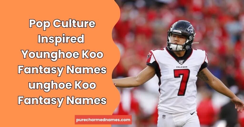 715+ Younghoe Koo Fantasy Names: Funny, Cool & Unique Ideas 5 Pop Culture Inspired Younghoe Koo Fantasy Names