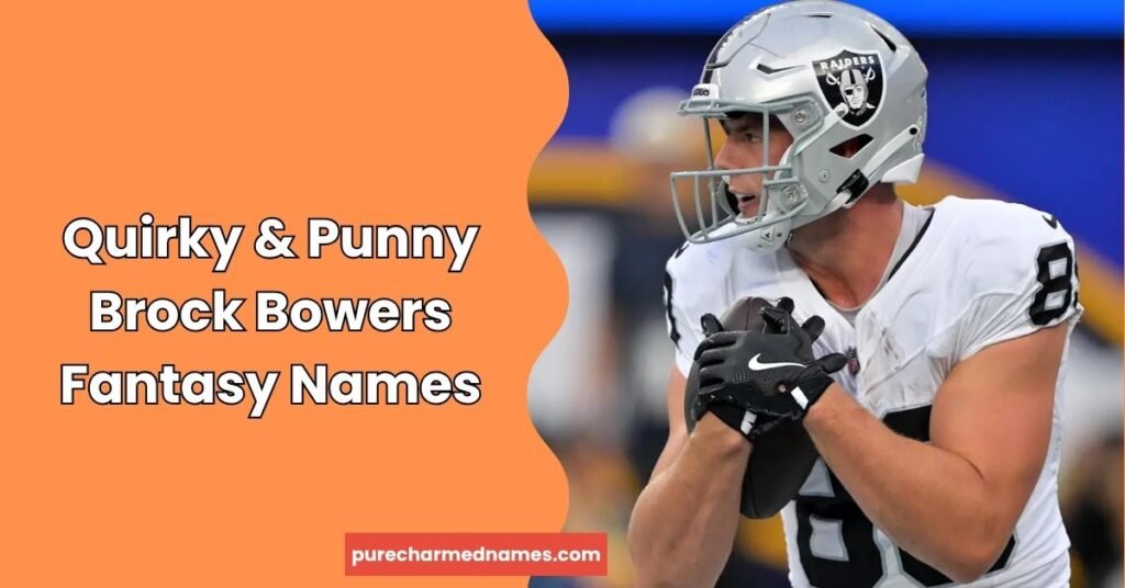 590+ Brock Bowers Fantasy Names – Funny, Creative & Unique Team Ideas (2026) 4 Quirky & Punny Brock Bowers Fantasy Names