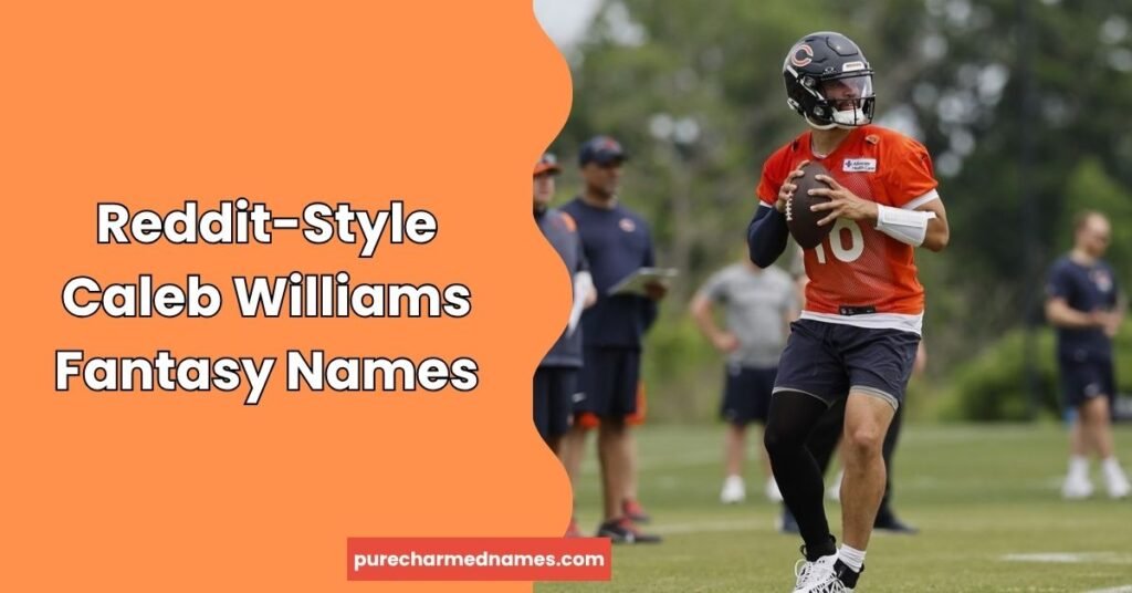590+ Caleb Williams Fantasy Names: Funny, Cool & Creative Ideas (2026) 4 Reddit-Style Caleb Williams Fantasy Names