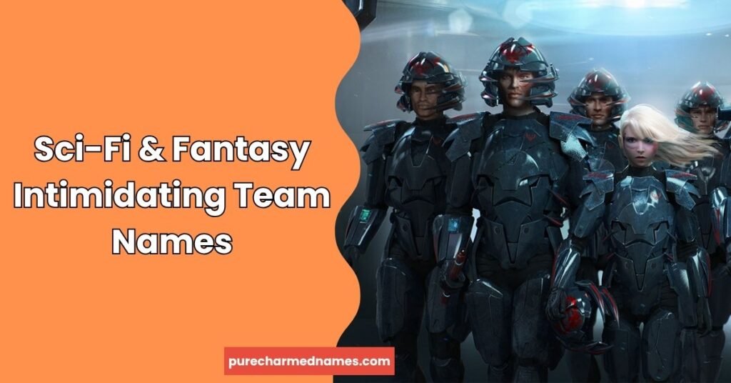 970+ Intimidating Team Names: Strong, Fearless & Powerful Ideas (2026) 5 Sci-Fi & Fantasy Intimidating Team Names