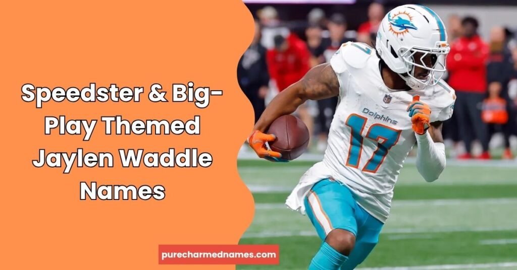 Speedster & Big-Play Themed Jaylen Waddle Names