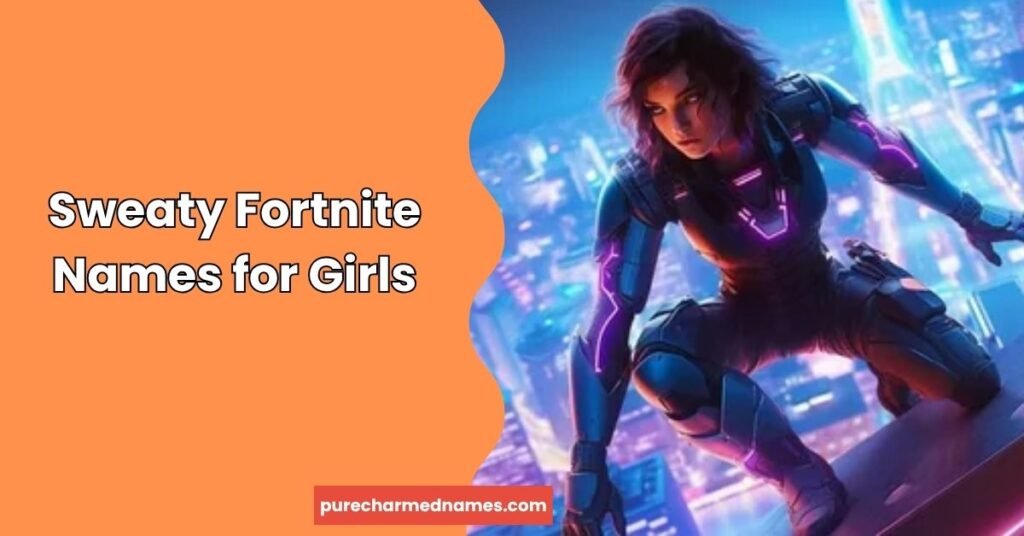 1000+ Sweaty Fortnite Names 2026: Tryhard, Short & Cool Ideas 4 Sweaty Fortnite Names for Girls