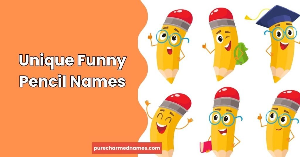 250+ Funny Pencil Names: Cute, Clever & Hilarious Ideas (2026) 3 Unique Funny Pencil Names