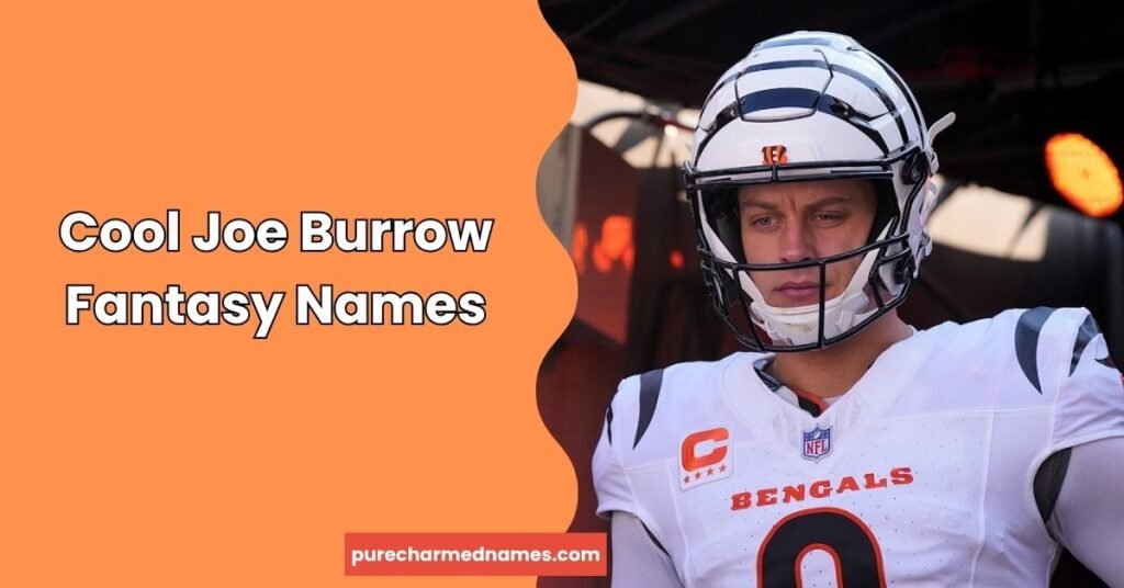 790+ Joe Burrow Fantasy Names: Funny, Cool & Clever Ideas (2026) 3 Cool Joe Burrow Fantasy Names