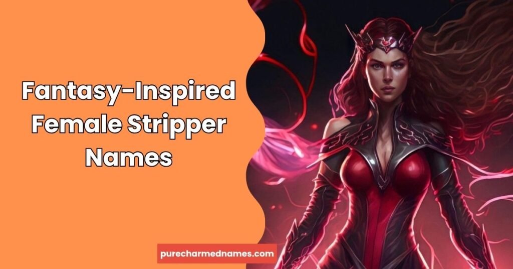 Fantasy-Inspired Female Stripper Names