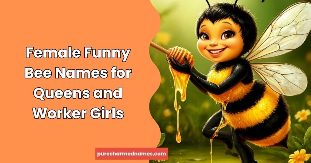 300+ Funny Bee Names That Will Make You Buzz With Laughter (2026) 3 Female Funny Bee Names for Queens and Worker Girls