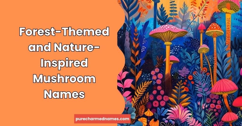 200+ Funny Mushroom Names That Are Weird, Witty & Wild 4 Forest-Themed and Nature-Inspired Mushroom Names