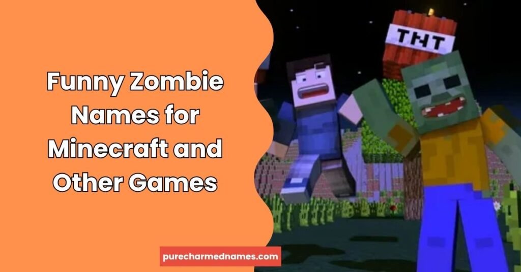 300+ Funny Zombie Names That Are Hilariously Creepy (2026) 4 Funny Zombie Names for Minecraft and Other Games