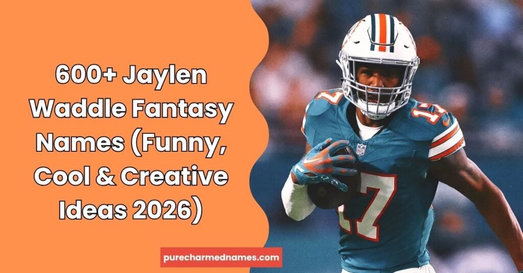 Jaylen Waddle Fantasy Names