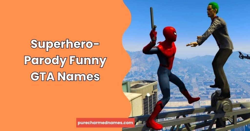 250+ Funny GTA Names That Are Hilariously Wild (2026) 4 Superhero-Parody Funny GTA Names