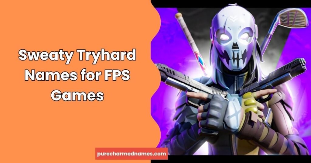Sweaty Tryhard Names for FPS Games