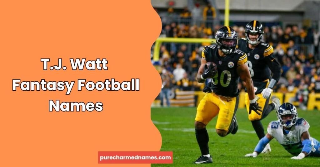 250+ Best Steelers Fantasy Football Names (Funny, Clever & Cool) 2026 4 T.J. Watt Fantasy Football Names